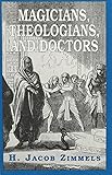 Magicians, Theologians, and Doctors: Studies in