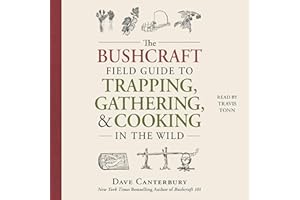 The Bushcraft Field Guide to Trapping, Gathering, and Cooking in the Wild