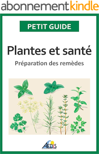 Download Plantes et santé: Préparation des remèdes (Petit guide t. 226) PDF