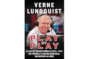 Play by Play:: Calling the Wildest Games in Sports—From SEC Football to College Basketball, The Masters, and More