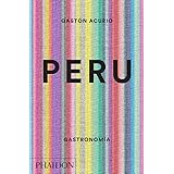 Peru. Gastronomia (Peru: The Cookbook) (Spanish Edition)
