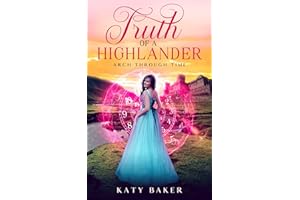 Truth of a Highlander: A Scottish Highland Romance (Arch Through Time Book 24)
