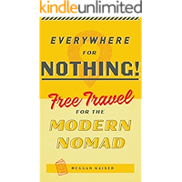 Everywhere for Nothing: Free Travel for the Modern Nomad book cover Everywhere for Nothing: Free Travel for the Modern Nomad book cover
