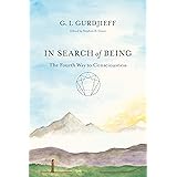 In Search of Being: The Fourth Way to Consciousness