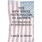 The New White Nationalism in America: Its Challenge to Integration
