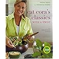 Cat Cora's Classics With A Twist: Fresh Takes on Favorite Dishes