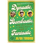 Dynastic, Bombastic, Fantastic: Reggie, Rollie, Catfish, and Charlie Finley's Swingin' A's