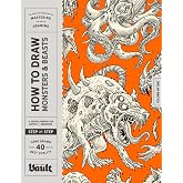 How to Draw Monsters &amp; Beasts: A Step-by-Step Guide to Drawing Monsters &amp; Fantasy Creatures for Beginners (How to Draw series by Vault Editions)