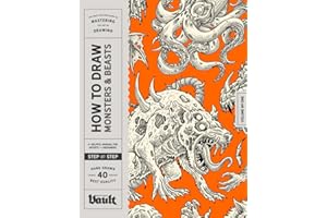 How to Draw Monsters & Beasts: A Step-by-Step Guide to Drawing Monsters & Fantasy Creatures for Beginners