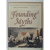 Founding Myths: Stories That Hide Our Patriotic Past