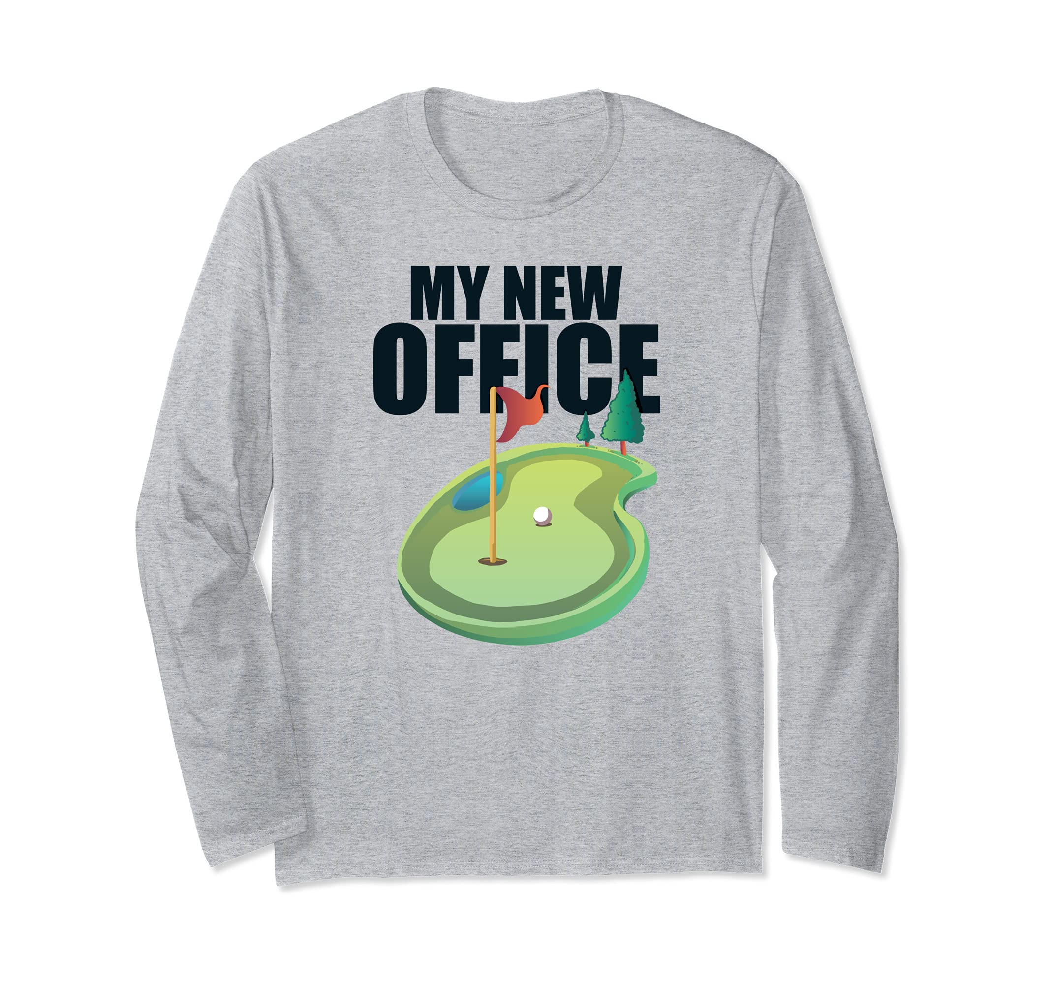 MY NEW OFFICE Golf Course Retired 2021 Retirement Plan Meme Long Sleeve T-Shirt
