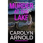 Murder at the Lake: An addictive heart-pounding crime thriller (Detective Madison Knight Series Book 13)