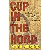 Cop in the Hood: My Year Policing Baltimore's Eastern District