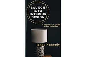 Launch Into Interior Design: a beginner's guide to the industry