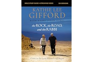 The Rock, the Road, and the Rabbi Bible Study Guide plus Streaming Video, Updated Edition: Come to the Land Where It All Bega