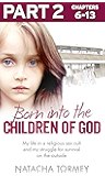 Born into the Children of God: Part 2 of 3: My life in a religious sex cult and my struggle for survival on the outside