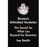 Einstein's Unfinished Revolution: The Search for What Lies Beyond the Quantum