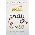 Eat Pray Love: One Woman's Search for Everything Across Italy, India and Indonesia