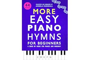More Easy Piano Hymns for Beginners: A Book of Music for Praise and Worship (Easy Piano Songs for Beginners)