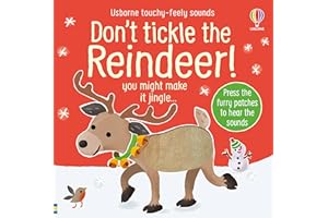 Don't Tickle the Reindeer!: Interactive Touch And Feel Sensory Animal Adventure Sound Book - A Perfect Christmas Gift (DON'T TICKLE Touchy Feely Sound Books)