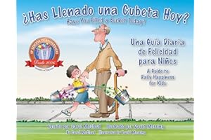 ¿Has Llenado una Cubeta Hoy?: Una Guía Diaria de Felicidad para Niños (Spanish and English Edition)