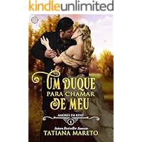 Um Duque para Chamar de Meu (Amores em Kent Livro 1) (Portuguese Edition) book cover