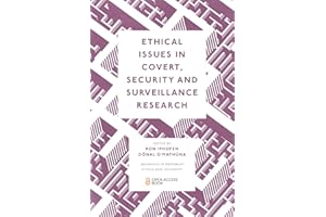 Ethical Issues in Covert, Security and Surveillance Research (Advances in Research Ethics and Integrity Book 8)