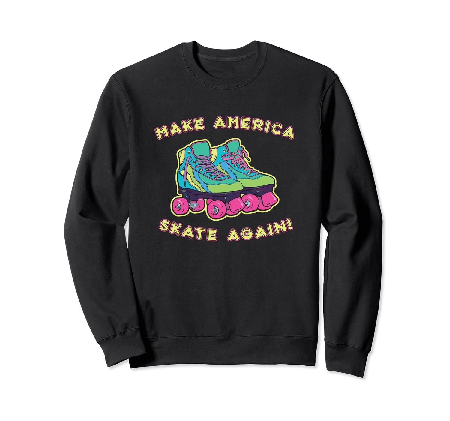 Make America Skate Again! Funny Rollerskating Sweatshirt-ANZ