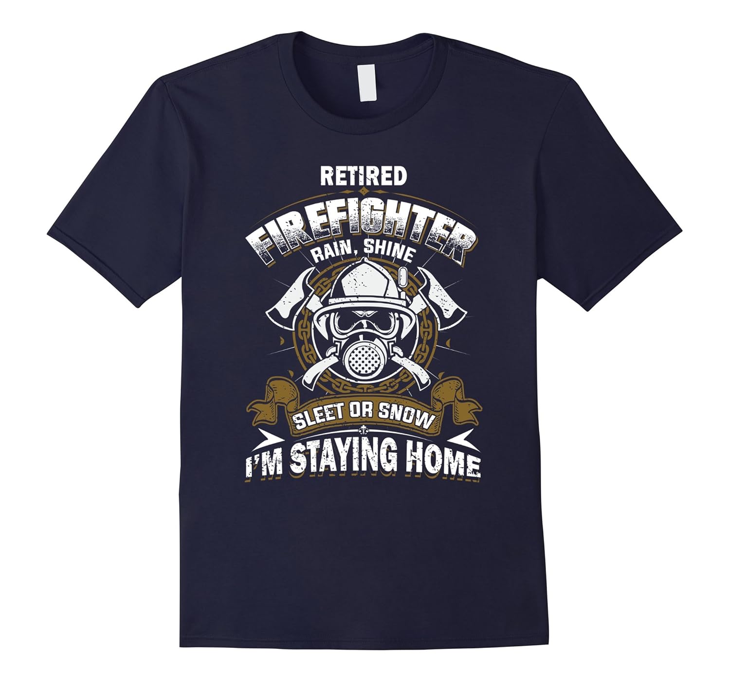 Retired firefighter rain shine sleet or snow t-shirt-ANZ