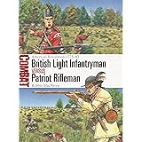 British Light Infantryman vs Patriot Rifleman: American Revolution 1775–83