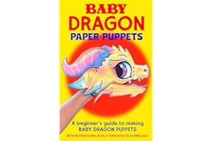 Baby Dragon Paper Puppets: A beginner’s guide to making Baby Dragon Puppets with instructions, plus 3 templates to download! 
