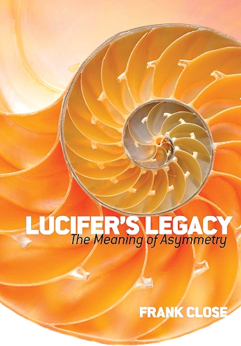 Download Lucifer's Legacy: The Meaning of Asymmetry (Dover Books on Science) (English Edition) PDF