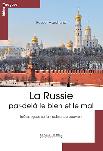 Download La Russie par-delà le bien et le mal: idées reçues sur la 'puissance pauvre' PDF
