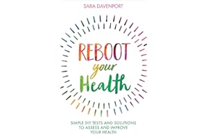 Reboot Your Health: Simple DIY Tests and Solutions to Assess and Improve Your Health