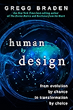 Human by Design: From Evolution by Chance to Transformation by Choice