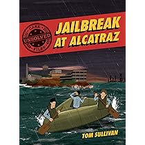 Unsolved Case Files: Jailbreak at Alcatraz: Frank Morris & the
