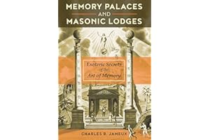 Memory Palaces and Masonic Lodges: Esoteric Secrets of the Art of Memory