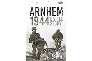 Arnhem 1944: Battle Story