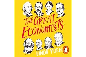 The Great Economists: How Their Ideas Can Help Us Today