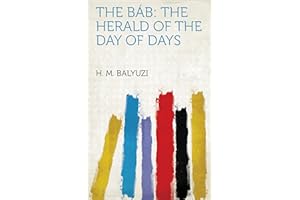 The Báb: The Herald of the Day of Days