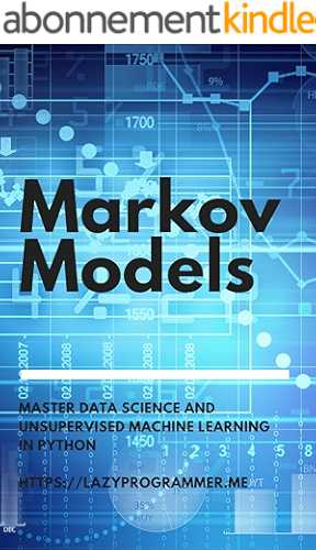Download Markov Models: Master Data Science and Unsupervised Machine Learning in Python (English Edition) PDF