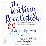 The Writing Revolution 2.0: A Guide to Advancing