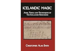 Icelandic Magic: Aims, tools and techniques of the Icelandic Sorcerers