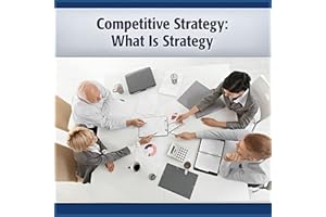 Competitive Strategy: What Is Strategy