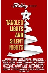 Tangled Lights and Silent Nights: A Holiday Anthology Kindle Edition