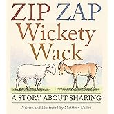 Zip Zap Wickety Wack: A Story About Sharing