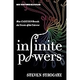 Infinite Powers: How Calculus Reveals the Secrets of the Universe