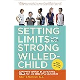 Setting Limits with Your Strong-Willed Child, Revised and Expanded 2nd Edition: Eliminating Conflict by Establishing CLEAR, F