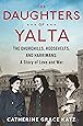 The Daughters of Yalta: The Churchills, Roosevelts, and Harrimans: A Story of Love and War