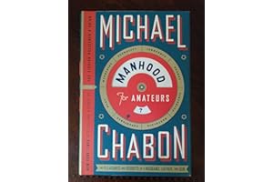 Manhood for Amateurs: The Pleasures and Regrets of a Husband, Father, and Son